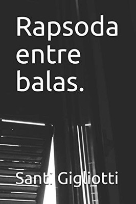 Rapsoda Entre Balas. (Spanish Edition)