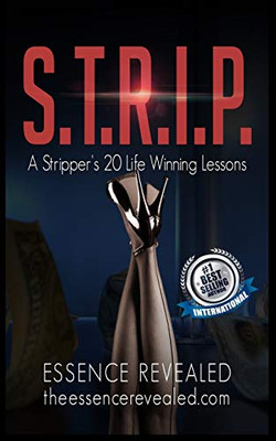 S.T.R.I.P.: A StripperS 20 Life Winning Lessons