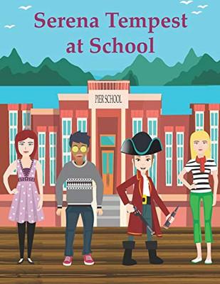 Serena Tempest At School (The Adventures Of Serena Tempest)