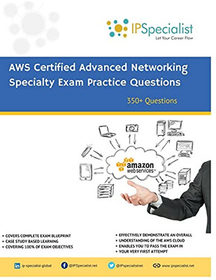 Aws Certified Advanced Networking Specialty Exam Practice Questions: 350+ Exam Questions