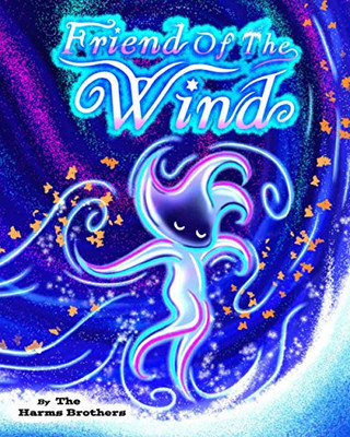 Friend Of The Wind (The Harms Brothers Children'S Book Collection)