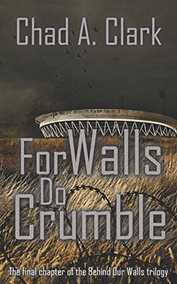 For Walls Do Crumble (Behind Our Walls Trilogy)