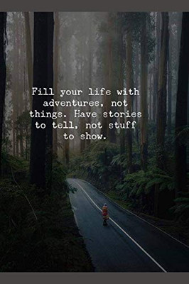 Fill Your Life With Adventures