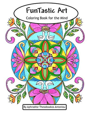 Funtastic Art: Coloring Book For The Mind