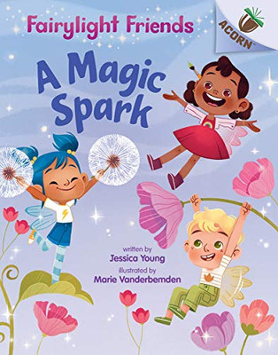 A Magic Spark: An Acorn Book (Fairylight Friends #1) (1)