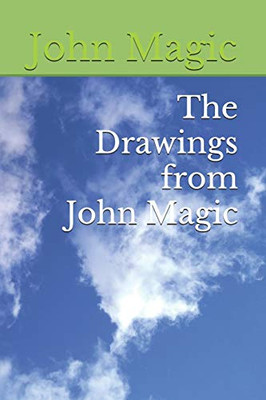 The Drawings From John Magic (Drawings For Kids)