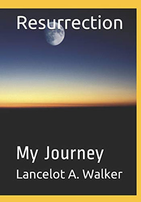 Resurrection: My Journey