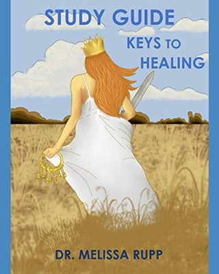 Study Guide: Keys To Healing