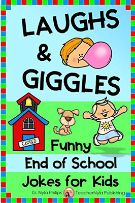Laughs & Giggles: Funny End Of School Jokes For Kids (Seasonal Joke Book)