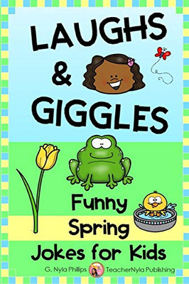 Laughs & Giggles: Funny Spring Jokes For Kids (Seasonal Joke Books)