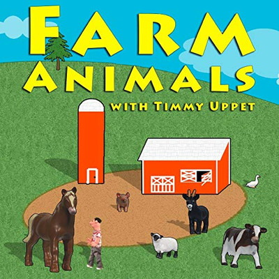 Farm Animals: With Timmy Uppet
