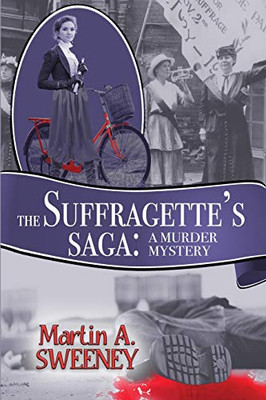 The Suffragette'S Saga: A Murder Mystery