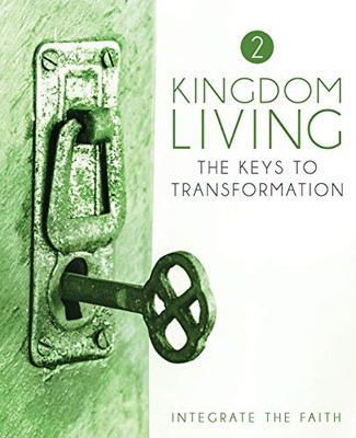 Kingdom Living 2: The Keys To Transformation (Volume)