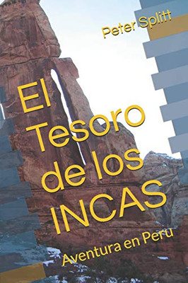 El Tesoro De Los Incas: Aventura En Peru (Spanish Edition)