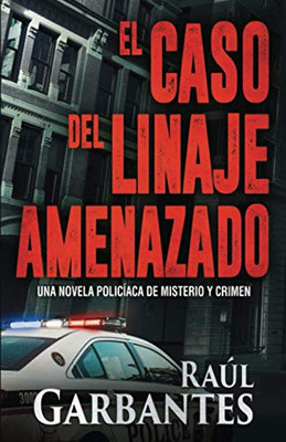 El Caso Del Linaje Amenazado: Una Novela Policíaca De Misterio Y Crimen (La Brigada De Crímenes Graves) (Spanish Edition)