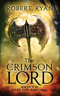 The Crimson Lord (The Dark God Rises Trilogy)