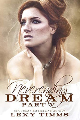 Neverending Dream - Part 5 (Neverending Dream Series)