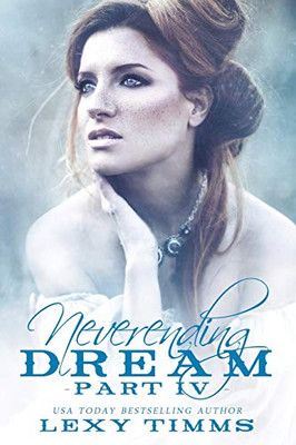 Neverending Dream Part 4 (Neverending Dream Series)