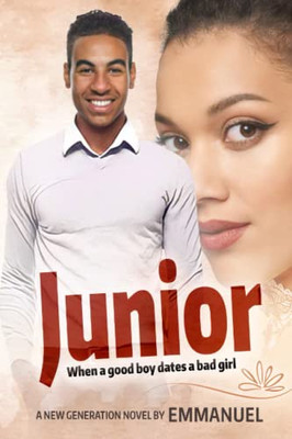 Junior: When A Good Boy Dates A Bad Girl