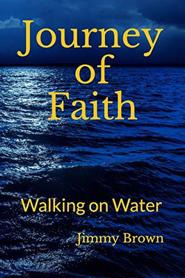 Journey Of Faith: Walking On Water