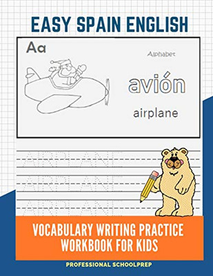 Easy Spain English Vocabulary Writing Practice Workbook For Kids: Fun Big Flashcards Basic Words For Children To Learn To Read, Trace And Write ... Language With Cute Picture For Coloring.