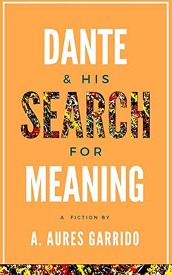 Dante & His Search For Meaning