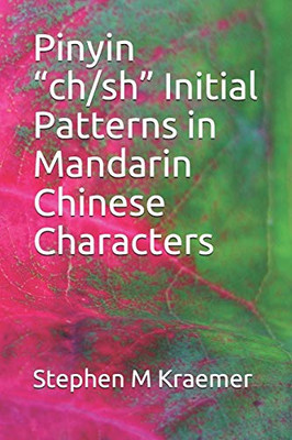 Pinyin Ch/Sh Initial Patterns In Mandarin Chinese Characters (Let'S Learn Mandarin Phonics)