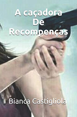 A Caçadora De Recompenças (Portuguese Edition)