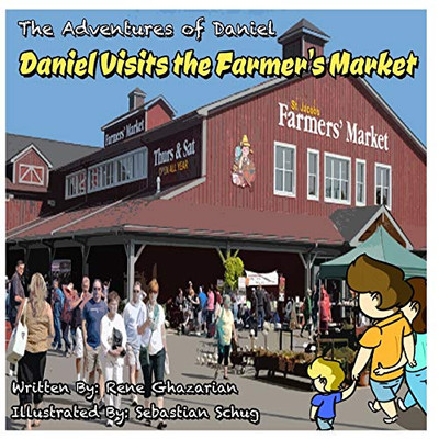 The Adventures Of Daniel: Daniel Visits The Farmer'S Market