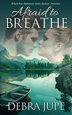 Afraid To Breathe (The Donavon Sister Series)