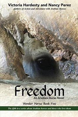 Freedom: An Arabian Horse Novel (Wonder Horse Book Five)