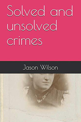 Solved And Unsolved Crimes (True Crime)