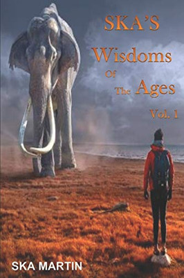 Ska'S Wisdoms Of The Ages Vol. 1