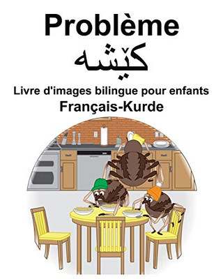 Français-Kurde Problème/???? Livre D'Images Bilingue Pour Enfants (French Edition)