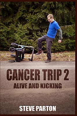 Cancer Trip 2: Alive And Kicking