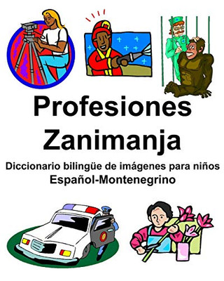 Español-Montenegrino Profesiones/Zanimanja Diccionario Bilingüe De Imágenes Para Niños (Spanish Edition)