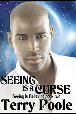 Seeing Is A Curse: Seeing Is Believing Book 2