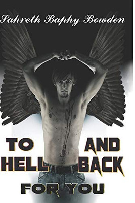 To Hell And Back For You