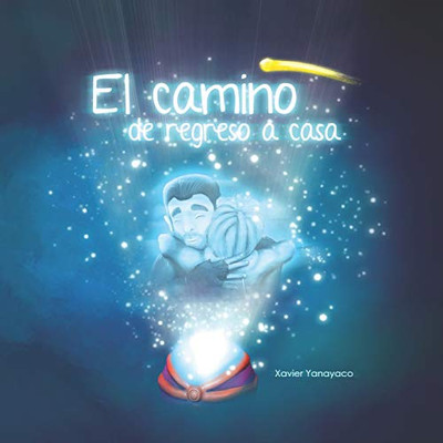 El Camino De Regreso A Casa: Buscando A Papá (Spanish Edition)