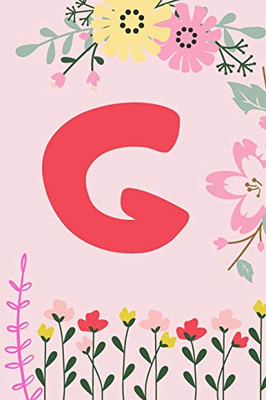 G: Monogram Initial Notebook for Women, Girls and School, Pink Floral - 110 Pages - Large (6 x 9 inches)