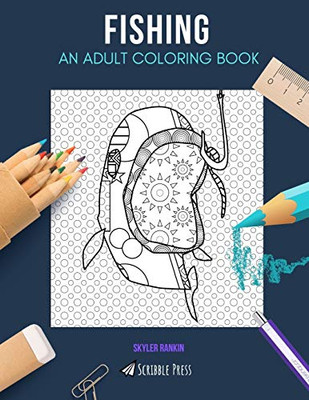 Fishing: An Adult Coloring Book: A Fishing Coloring Book For Adults