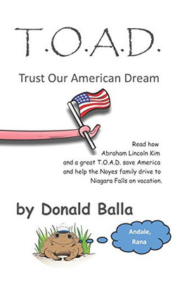 T.O.A.D.: Trust Our American Dream