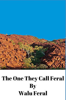 The One They Call Feral