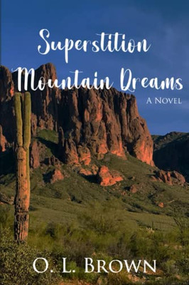 Superstition Mountain Dreams