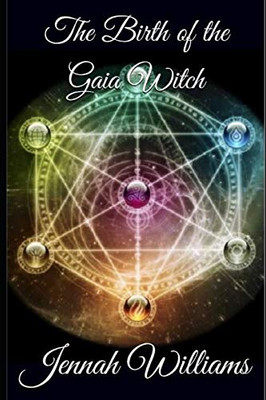 The Birth Of The Gaia Witch (The Gaia Saga)