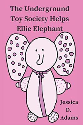 The Underground Toy Society Helps Ellie Elephant