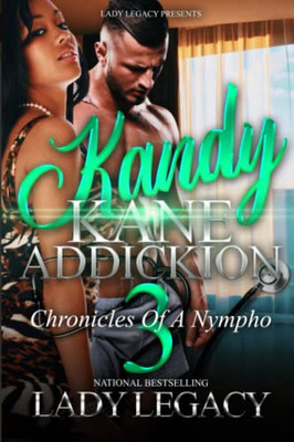 Kandy Kane Addickion Part 3: Chronicles Of A Nympho
