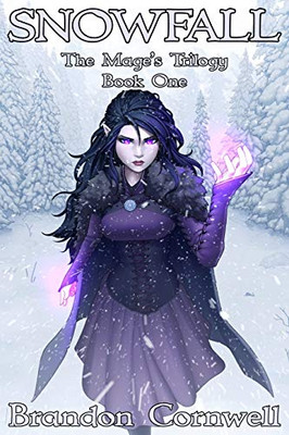 Snowfall: Dynasty Of Storms Iv (The Mage'S Trilogy Book 1)