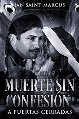 Muerte Sin Confesión; A Puertas Cerradas (Spanish Edition)