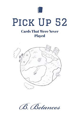 Pick Up 52: Cards That Were Never Played